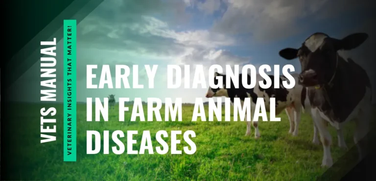Why is Early Diagnosis Important in Farm Animal Diseases?